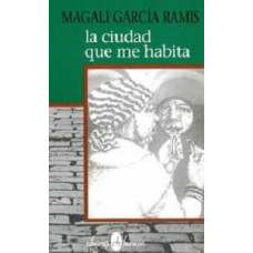 LA CIUDAD QUE ME HABITA