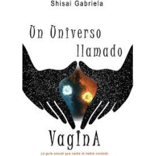 UN UNIVERSO LLAMADO VAGINA