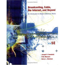BROADCASTING; CABLE; THE INTERNET; AND