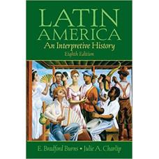 LATIN AMERICA AN INTERPRETIVE HISTORY 8E