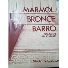 MARMOL; BRONCE Y BARRO