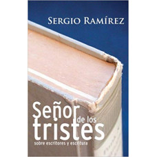 SENOR DE LOS TRISTES SOBRE ESCRITORES