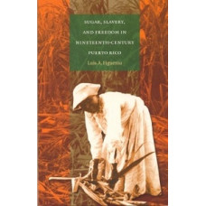 SUGAR; SLAVERY; AND FREEDOM IN 19 CENTUR