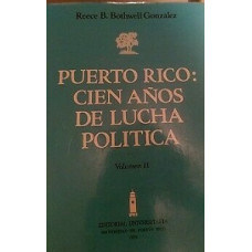 PUERTO RICO CIEN ANOS DE LUCHA POLITICA