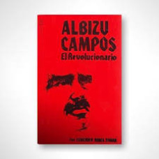 ALBIZU CAMPOS EL REVOLUCIONARIO