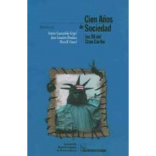 CIEN ANOS DE SOCIEDAD LOS 98 DEL GRAN CA