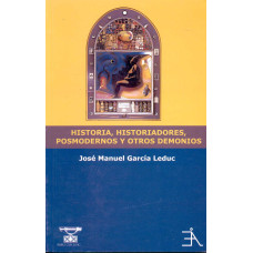 HISTORIA; HISTORIADORES; POSMODERNOS Y