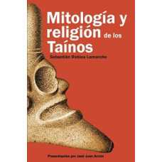 MITOLOGIA Y RELIGION DE LOS TAINOS