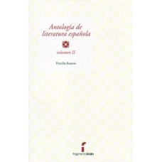 ANTOLOGIA DE LITERATURA ESPAÑOLA VOL. II