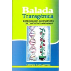 BALADA TRANSGENICA BIOTECNOLOGIA; GLOBAL