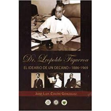 DR. LEOPOLDO FIGUEROA; EL IDEARIO DE UN