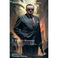 J EDGAR HOOVER VISITA A PUERTO RICO