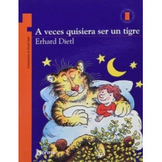 A VECES QUISIERA SER UN TIGRE