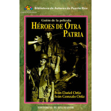 HEROES DE OTRA PATRIA GUION DE PELICULA