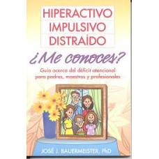 HIPERACTIVO; IMPULSIVO; DISTRAIDO ME
