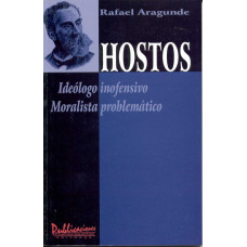 HOSTOS: IDEOLOGO INOFENSIVO; MORALISTA..