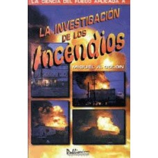 LA INVESTIGACION DE LOS INCENDIOS LA INVESTIGACION DE LOS INCENDIOS