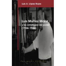 LUIS MUNOZ MARIN Y LAS ESTRATEGIAS DEL P