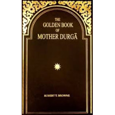 THE GOLDEN BOOK OF MOTHER DURGA THE GOLDEN BOOK OF MOTHER DURGA