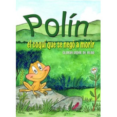 POLIN EL COQUI QUE SE NEGO A MORIR
