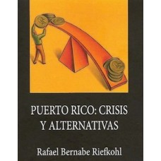 PUERTO RICO CRISIS Y ALTERNATIVAS