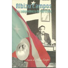 ALBIZU CAMPOS Y LA INDEPENDENCIA DE PR