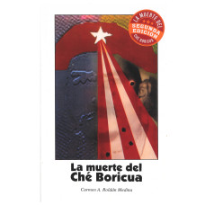 LA MUERTE DEL CHE BORICUA