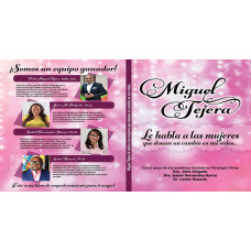 MIGUEL TEJERA LE HABLA A LAS MUJERES QUE MIGUEL TEJERA LE HABLA A LAS MUJERES QUE