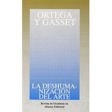 LA DESHUMANIZACION DEL ARTE LA DESHUMANIZACION DEL ARTE