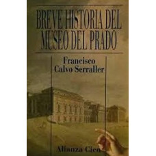 BREVE HISTORIA DEL MUSEO DEL PRADO