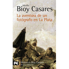 LA AVENTURA DE UN FOTOGRAFO EN LA PLATA LA AVENTURA DE UN FOTOGRAFO EN LA PLATA