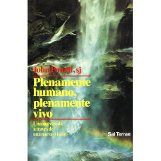 PLENAMENTE HUMANO; PLENAMENTE VIVO