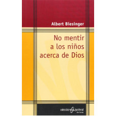 NO MENTIR A LOS NINOS ACERCA DE DIOS