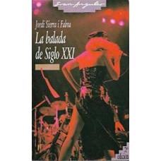 LA BALADA DEL SIGO XXI LA BALADA DEL SIGO XXI