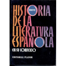 HISTORIA BREVE DE LA LITERATURA ESPAÑOLA