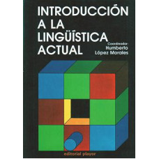 INTRODUCCION A LA LINGUISTICA ACTUAL INTRODUCCION A LA LINGUISTICA ACTUAL