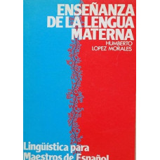 ENSENANZA DE LA LENGUA MATERNA