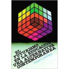 EL FUTURISMO EN LA EDUCACION UNA ALTERNA