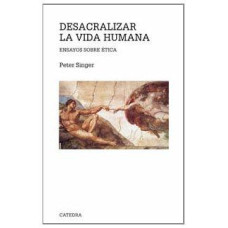 DESACRALIZAR LA VIDA HUMANA