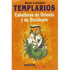 TEMPLARIOS CABALLEROS DE ORIENTE Y DE OC