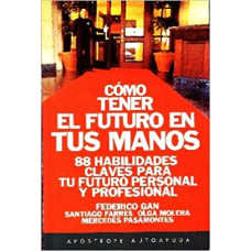 COMO TENER EL FUTURO EN TUS MANOS