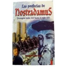 LAS PROFECIAS DE NOSTRADAMUS LAS PROFECIAS DE NOSTRADAMUS