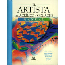 EL ARTISTA DEL ACRILICO Y GOUACHE EL ARTISTA DEL ACRILICO Y GOUACHE