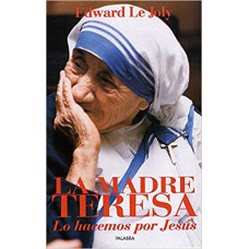 LA MADRE TERESA LO HACEMOS POR JESUS