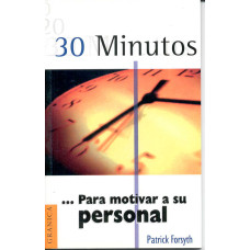 30 MINUTOS PARA MOTIVAR A SU PERSONAL