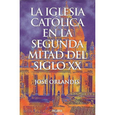 LA IGLESIA CATOLICA EN LA SEGUNDA MITAD