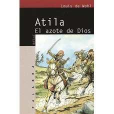 ATILA EL AZOTE DE DIOS