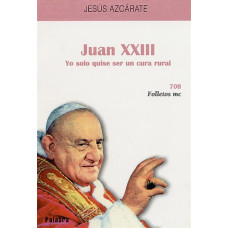 JUAN XXIII YO SOLO QUISE SER UN CURA RUR