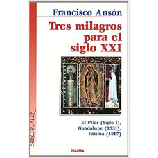 TRES MILAGROS PARA EL SIGLO XXI