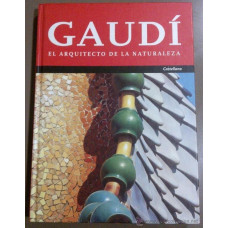 GAUDI; EL ARQUITECTO DE LA NATURALEZA